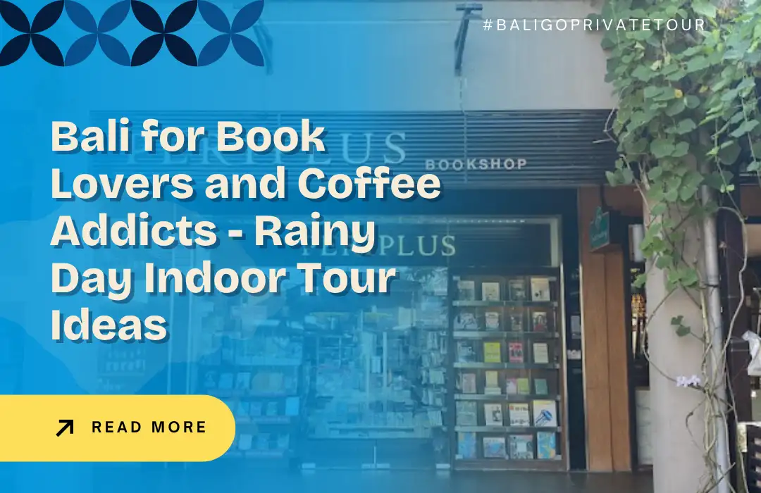 Bali for Book Lovers and Coffee Addicts - Rainy Day Indoor Tour Ideas