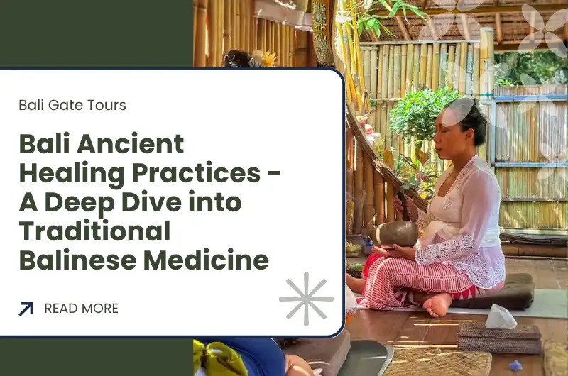 Bali Ancient Healing Practices - A Deep Dive into Traditional Balinese Medicine