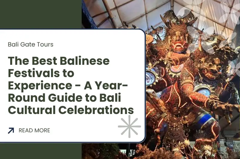 The Best Balinese Festivals to Experience - A Year-Round Guide to Bali Cultural Celebrations