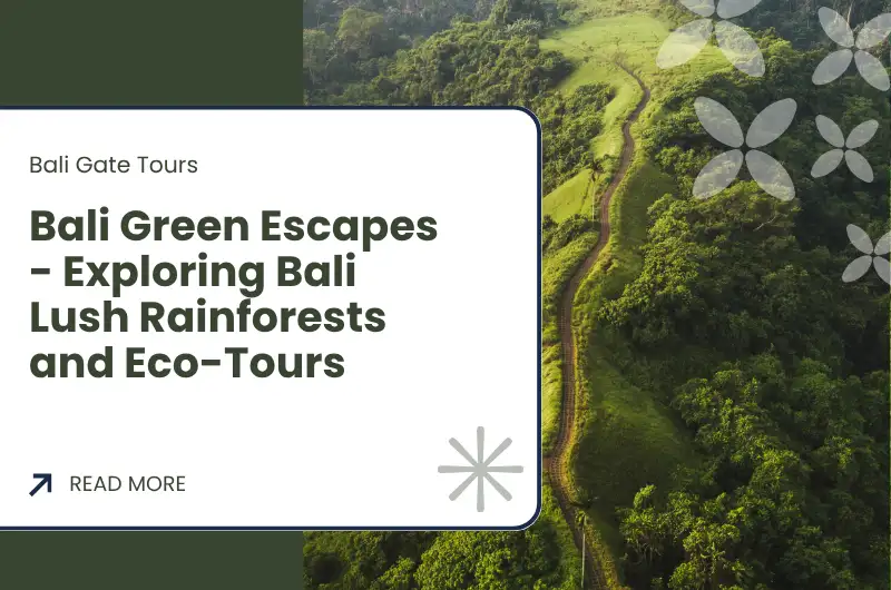 Bali Green Escapes - Exploring Bali Lush Rainforests and Eco-Tours