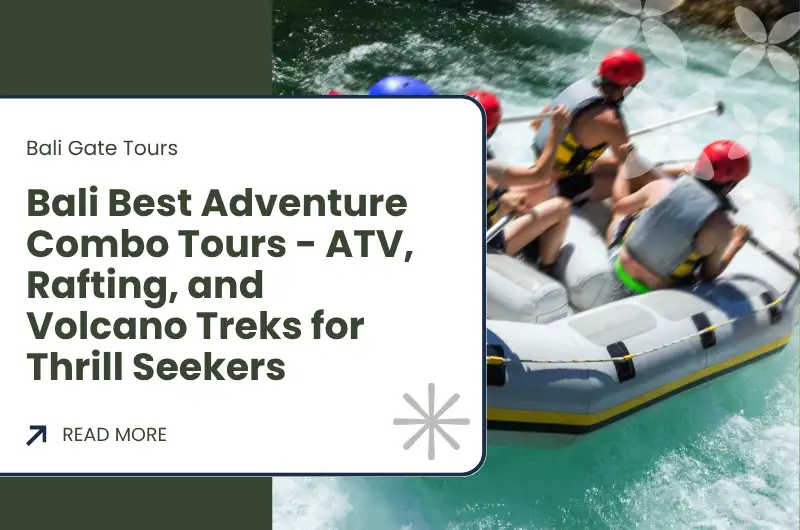 Bali Best Adventure Combo Tours - ATV, Rafting, and Volcano Treks for Thrill Seekers