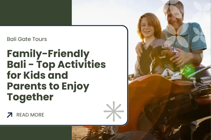 Family-Friendly Bali - Top Activities for Kids and Parents to Enjoy Together