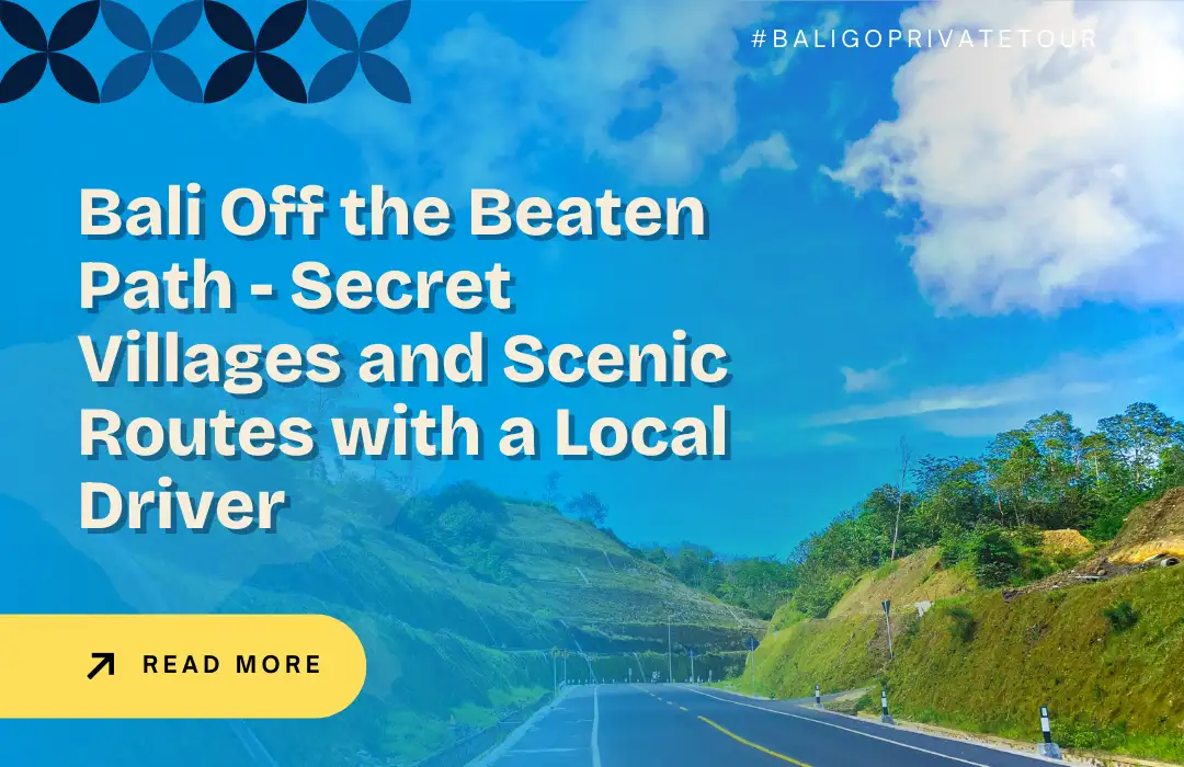 Bali Off the Beaten Path - Secret Villages and Scenic Routes with a Local Driver