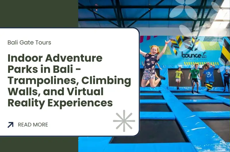 Indoor Adventure Parks in Bali - Trampolines, Climbing Walls, and Virtual Reality Experiences