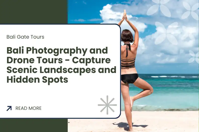 Bali Photography and Drone Tours - Capture Scenic Landscapes and Hidden Spots