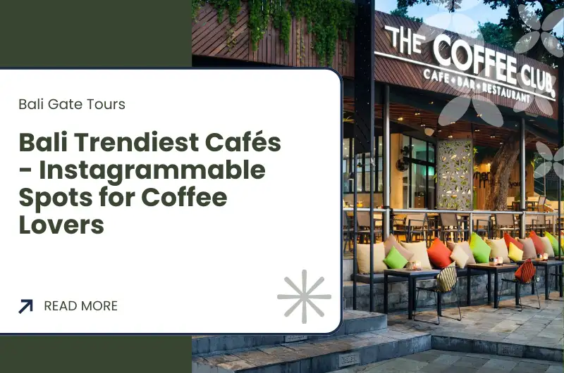 Bali Trendiest Cafes - Instagrammable Spots for Coffee Lovers