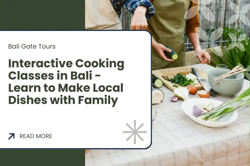 Interactive Cooking Classes in Bali - Learn to Make Local Dishes with Family
