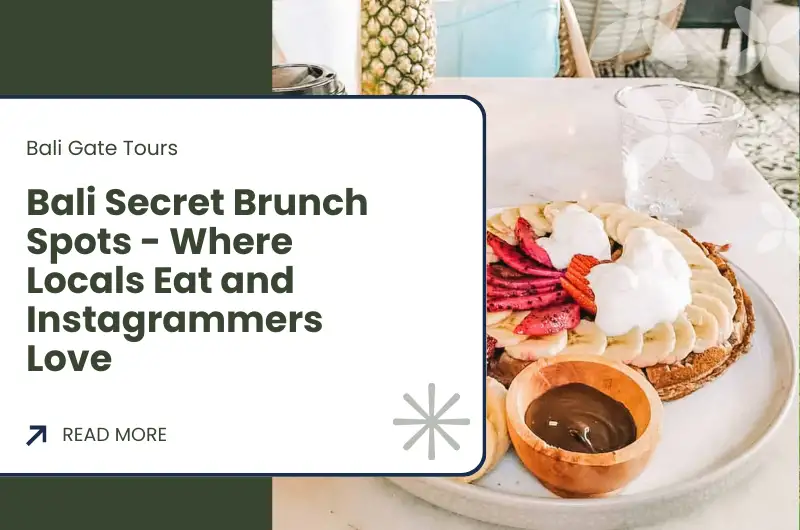 Bali Secret Brunch Spots - Where Locals Eat and Instagrammers Love