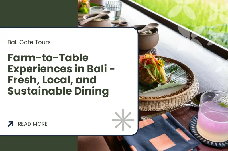 Farm-to-Table Experiences in Bali - Fresh, Local, and Sustainable Dining