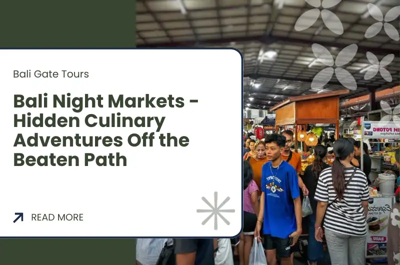 Bali Night Markets - Hidden Culinary Adventures Off the Beaten Path