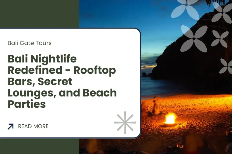 Bali Nightlife Redefined - Rooftop Bars, Secret Lounges, and Beach Parties