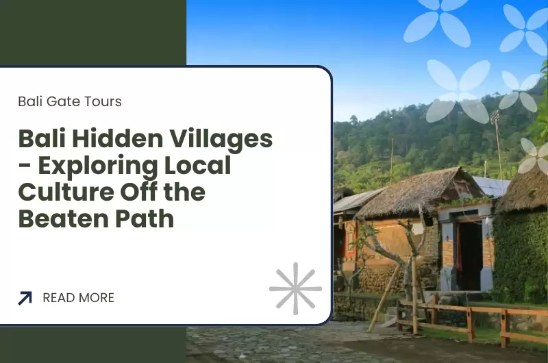 Bali Hidden Villages - Exploring Local Culture Off the Beaten Path
