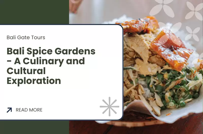 Bali Spice Gardens - A Culinary and Cultural Exploration