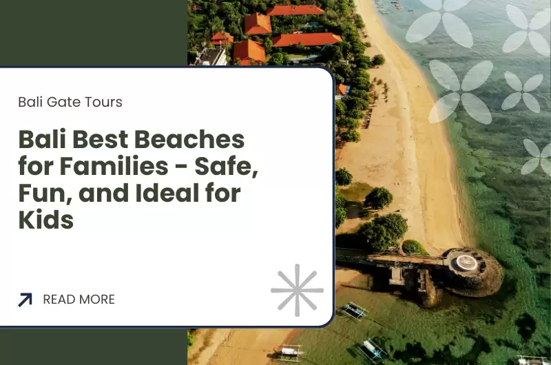 Bali Best Beaches for Families - Safe, Fun, and Ideal for Kids