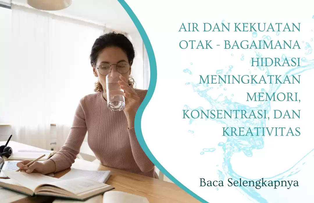 Air dan Kekuatan Otak - Bagaimana Hidrasi Meningkatkan Memori, Konsentrasi, dan Kreativitas