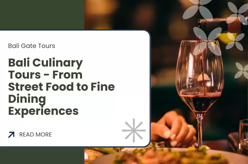 Bali Culinary Tours - From Street Food to Fine Dining Experiences