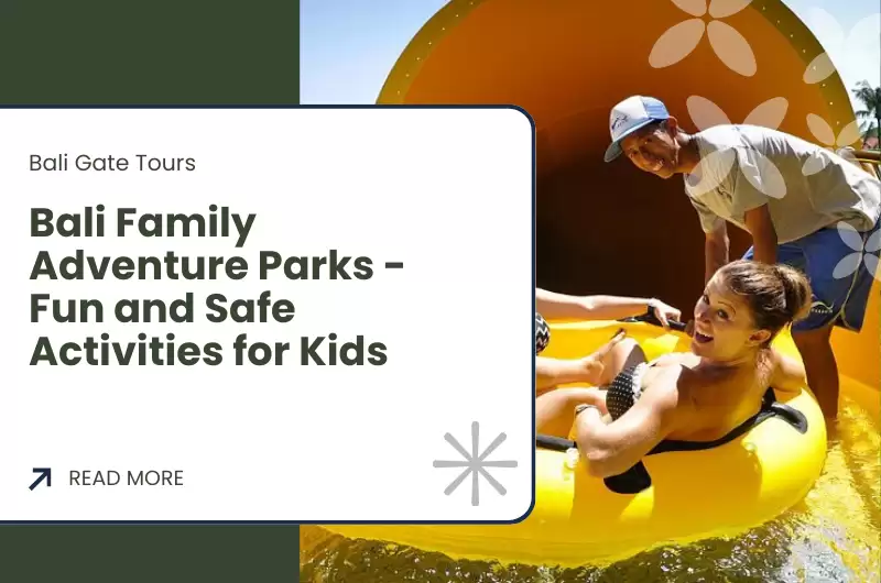 Bali Family Adventure Parks - Fun and Safe Activities for Kids