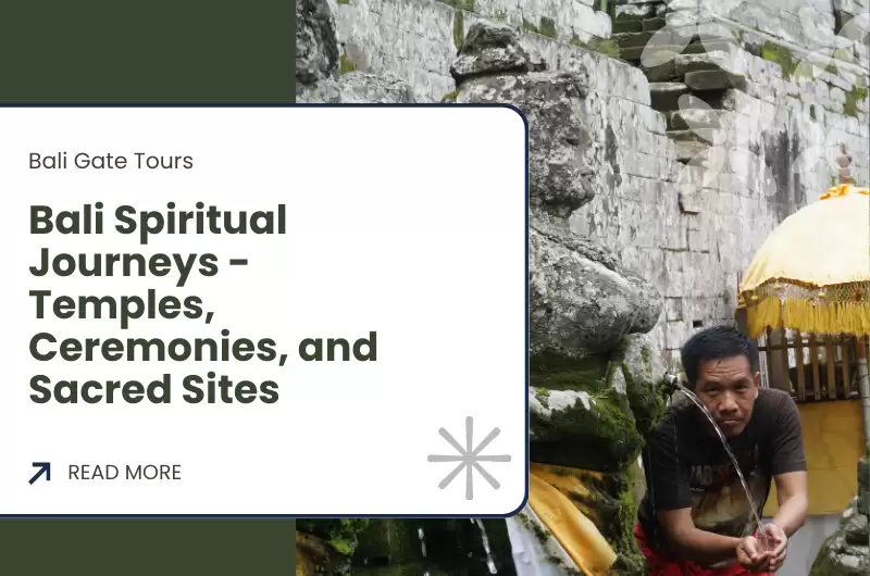 Bali Spiritual Journeys - Temples, Ceremonies, and Sacred Sites