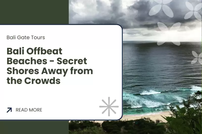 Bali Offbeat Beaches - Secret Shores Away from the Crowds