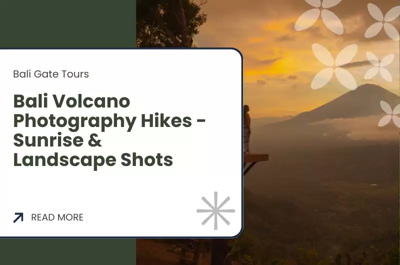 Bali Volcano Photography Hikes - Sunrise & Landscape Shots