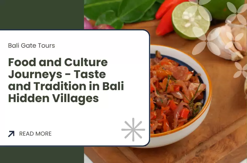 Food and Culture Journeys - Taste and Tradition in Bali Hidden Villages