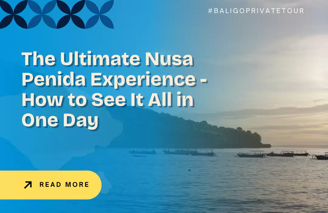The Ultimate Nusa Penida Experience - How to See It All in One Day