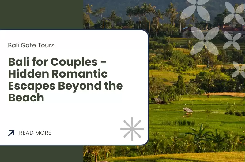 Bali for Couples - Hidden Romantic Escapes Beyond the Beach