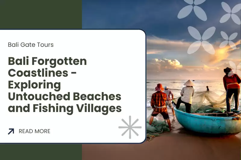 Bali Forgotten Coastlines - Exploring Untouched Beaches and Fishing Villages