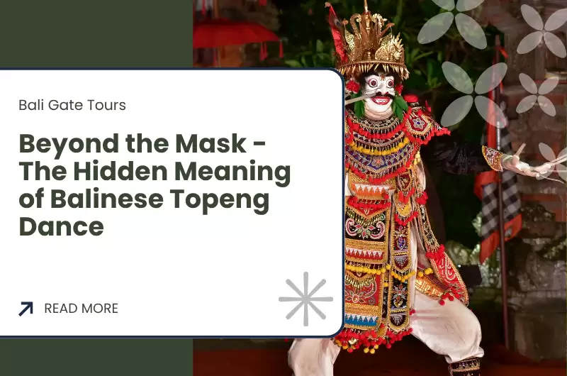 Beyond the Mask - The Hidden Meaning of Balinese Topeng Dance