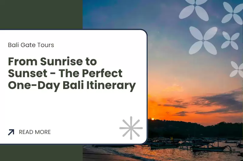 From Sunrise to Sunset - The Perfect One-Day Bali Itinerary