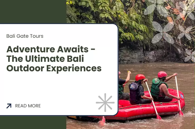 Adventure Awaits - The Ultimate Bali Outdoor Experiences