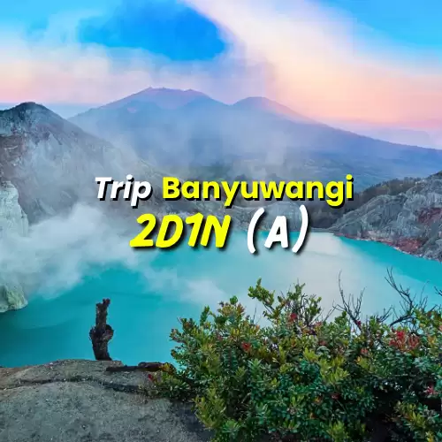 Paket Trip 2D1N A