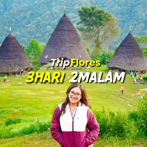 Trip 3 Hari 2 Malam Desa Waerebo & Nuca Molas