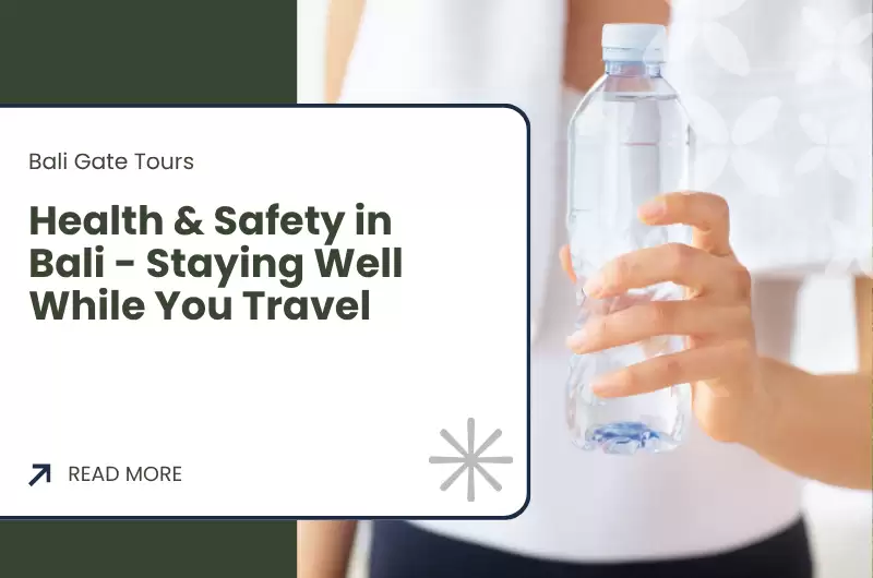 Health & Safety in Bali - Staying Well While You Travel