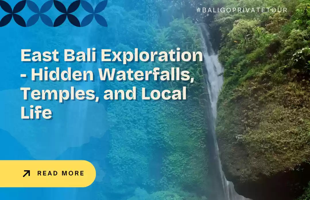 East Bali Exploration - Hidden Waterfalls, Temples, and Local Life