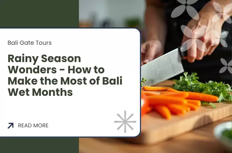 Rainy Season Wonders - How to Make the Most of Bali Wet Months