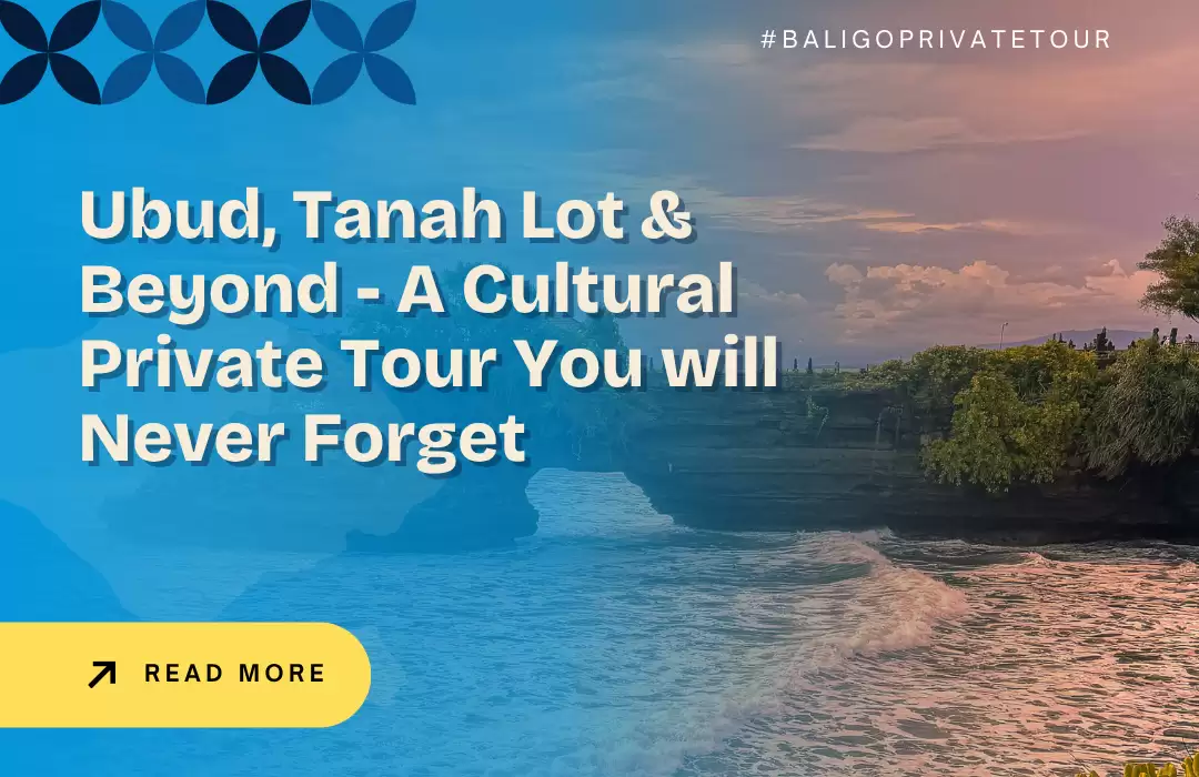 Ubud, Tanah Lot & Beyond - A Cultural Private Tour You will Never Forget