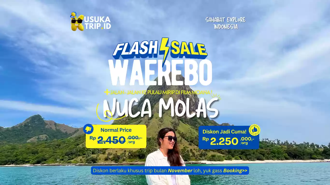 PROMO OPEN TRIP WAEREBO+NUCA MOLAS (2D1N)‼️????