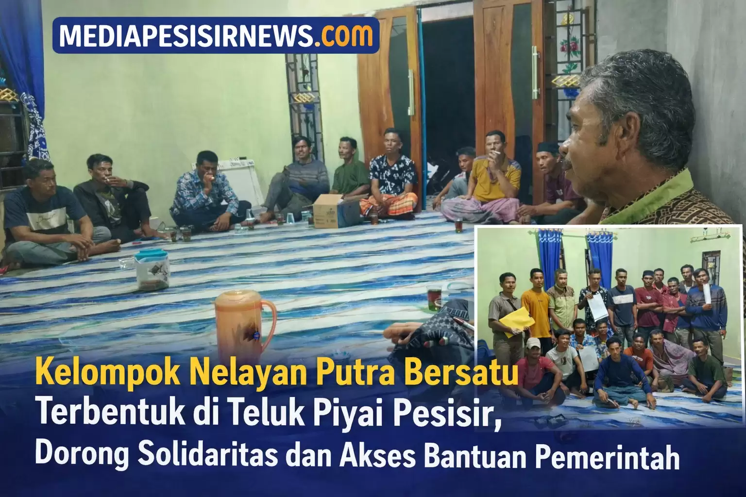Kelompok Nelayan Putra Bersatu Terbentuk di Teluk Piyai Pesisir, Dorong Solidaritas dan Akses Bantuan Pemerintah