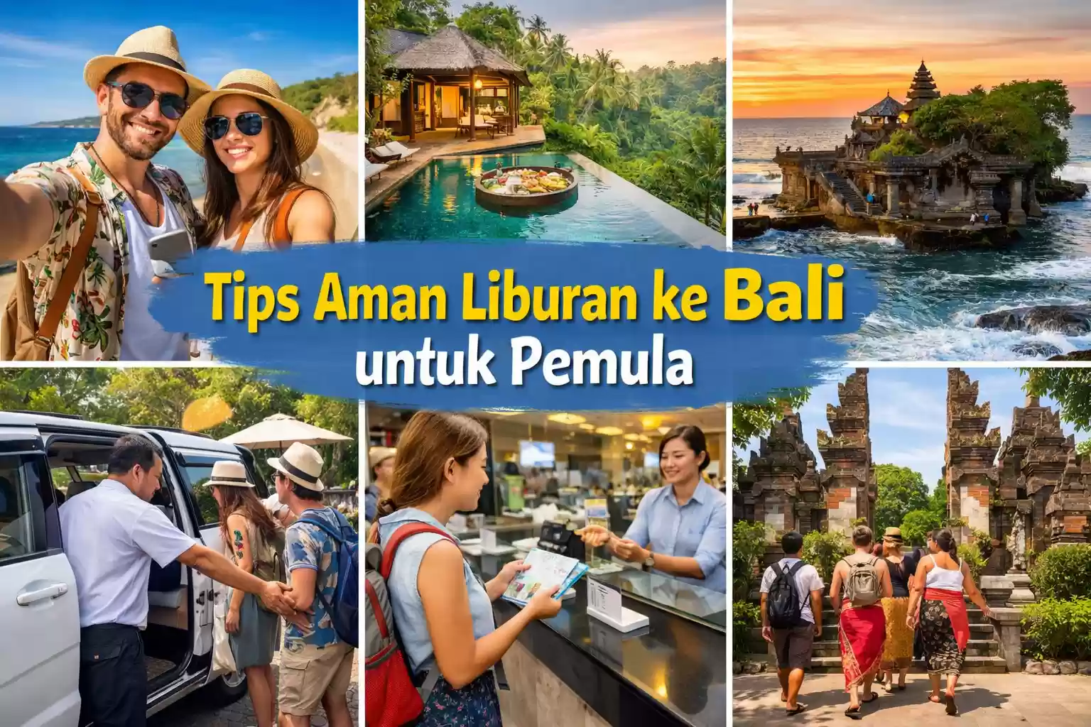 Tips Aman Liburan ke Bali 2026 – Anti Ribet & Nyaman