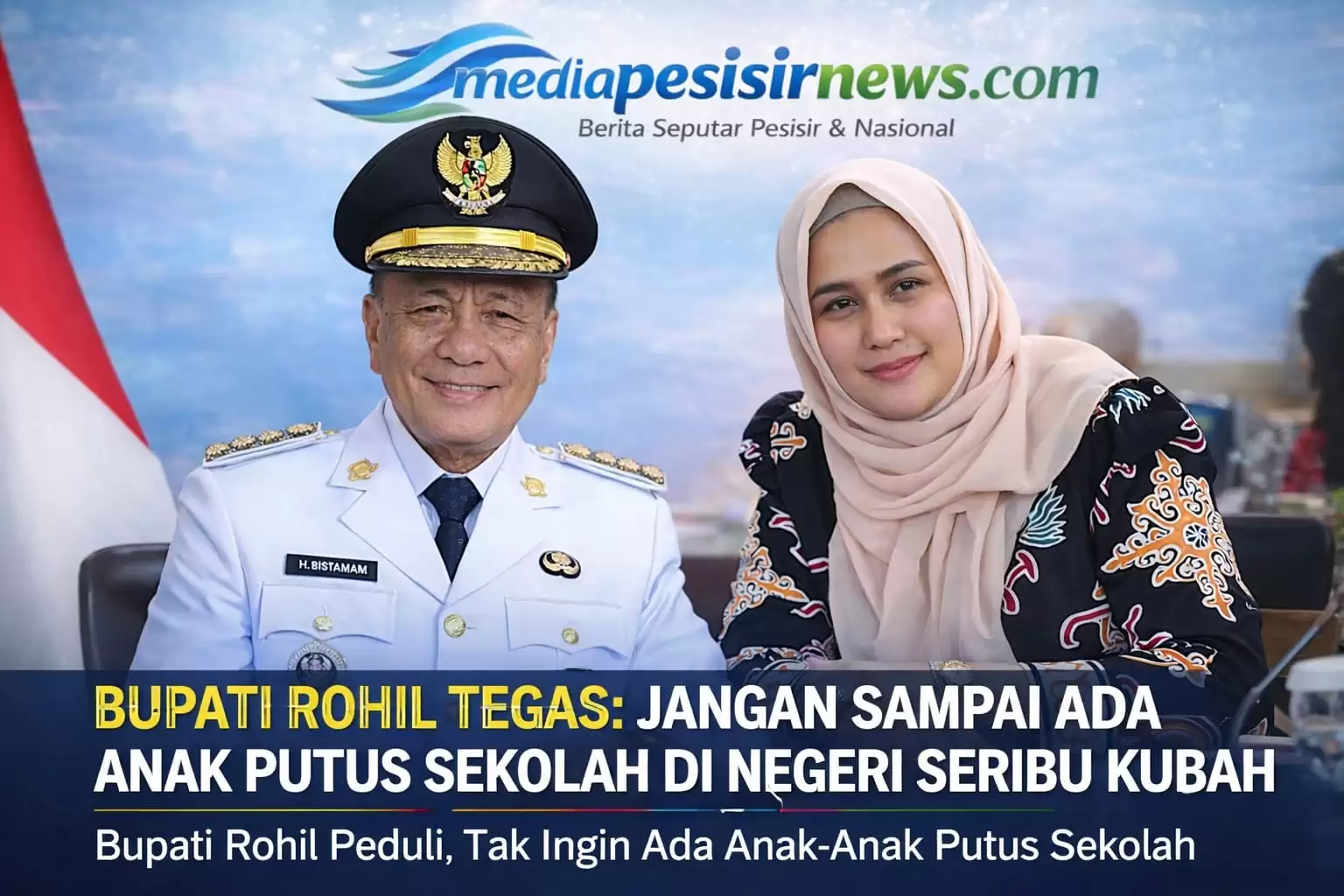 Bupati Rohil Peduli, Tak Ingin Ada Anak-Anak Putus Sekolah