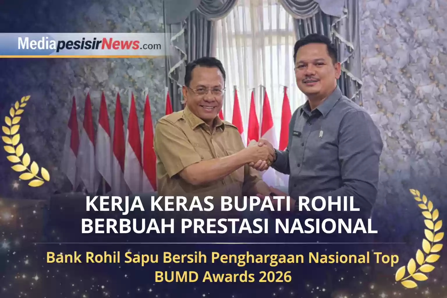 Kerja Keras Bupati Rohil Berbuah Prestasi, Bank Rohil Sapu Bersih ...