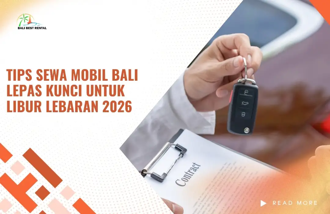 Tips Sewa Mobil Bali Lepas Kunci untuk Libur Lebaran 2026
