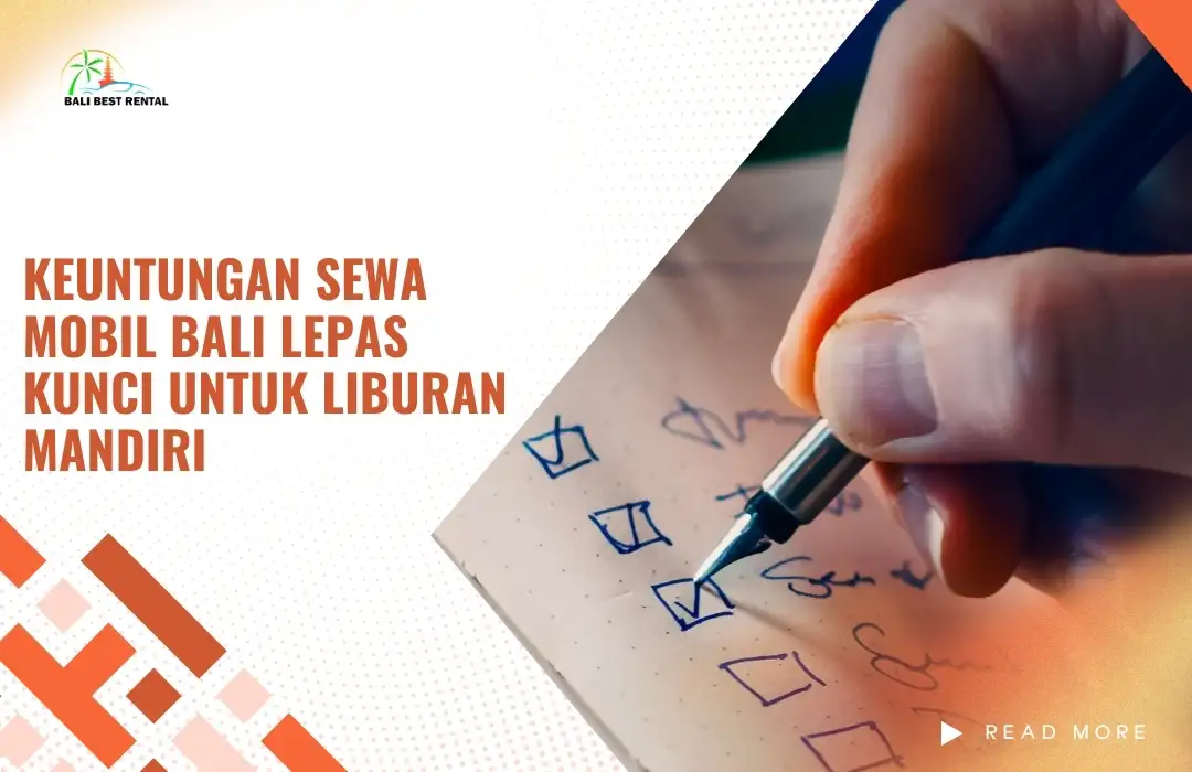 Keuntungan Sewa Mobil Bali Lepas Kunci untuk Liburan Mandiri