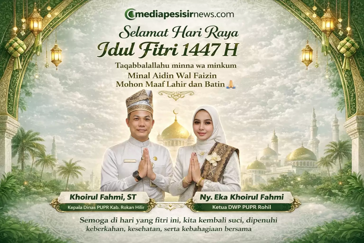 Khoirul Fahmi, ST dan Ny. Eka Khoirul Fahmi Sampaikan Ucapan Selamat Idul Fitri 1447 H