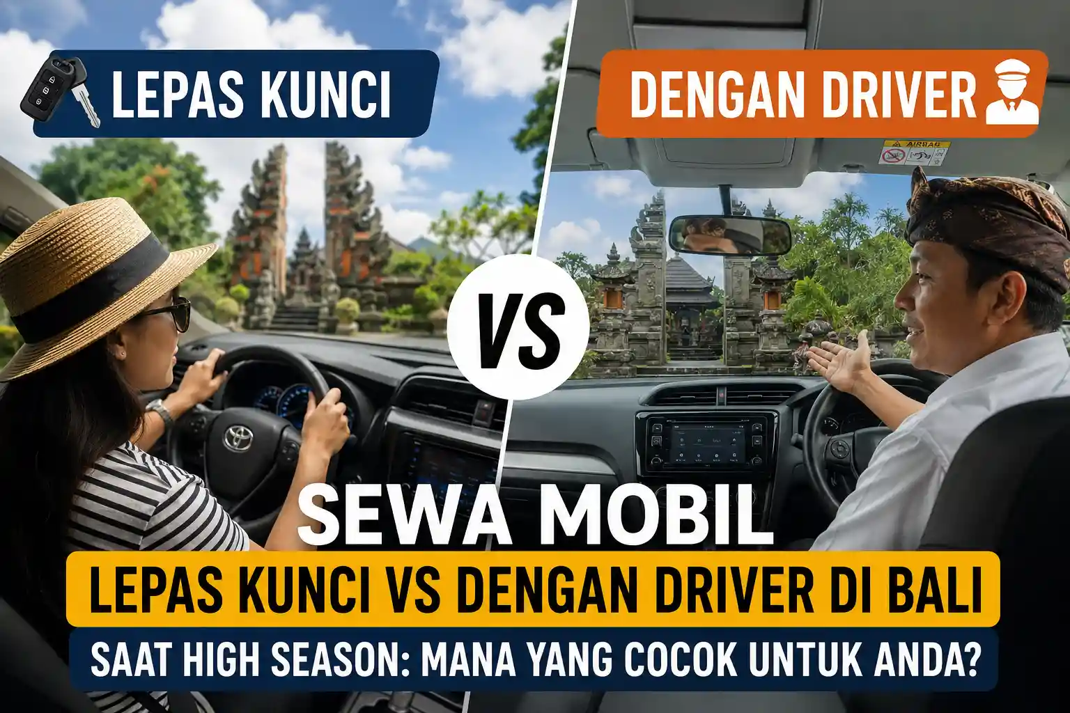Sewa Mobil Lepas Kunci vs Dengan Driver di Bali saat High Season: Mana yang Cocok untuk Anda?